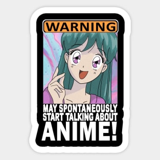 Warning May Spontaneously start Talking About Anime Sticker